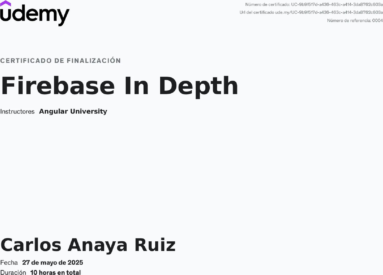 Certificado de Udemy del curso Firebase In Depth de Angular University, 10 horas, a nombre de Carlos Anaya Ruiz