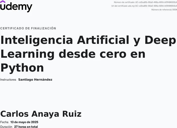Certificado de Udemy del curso de inteligencia artificial y deep learning en Python, 27 horas, a nombre de Carlos Anaya Ruiz