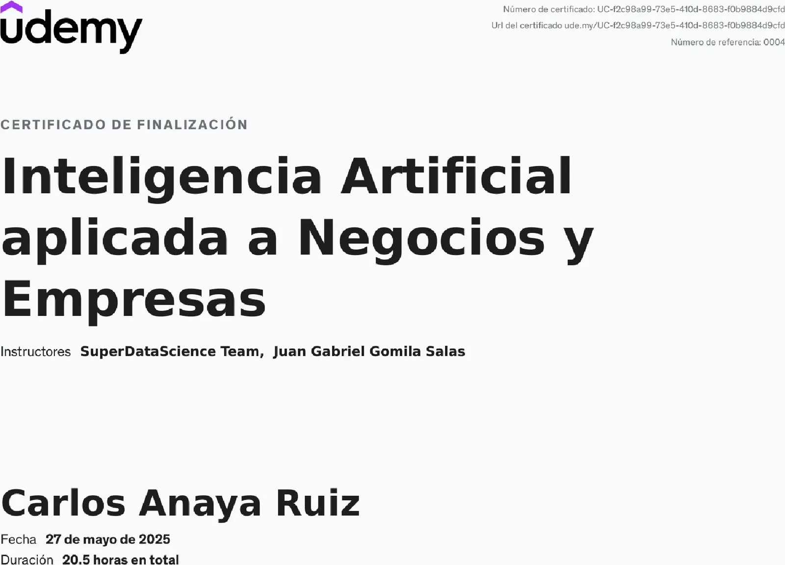 Certificado de Udemy del curso de inteligencia artificial aplicada a negocios y empresas, 20.5 horas, a nombre de Carlos Anaya Ruiz