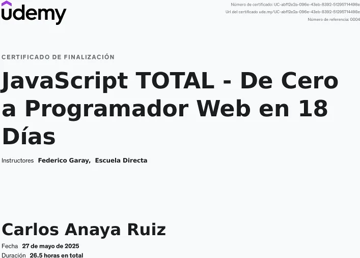 Certificado de Udemy del curso JavaScript TOTAL, 26.5 horas, a nombre de Carlos Anaya Ruiz